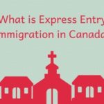 What is Express Entry Immigration in Canada